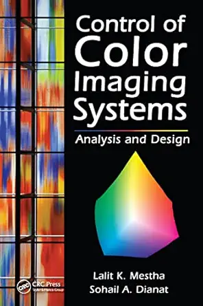 control of color imaging systems analysis and design 1st edition lalit k mestha ,sohail a dianat 0849337461,