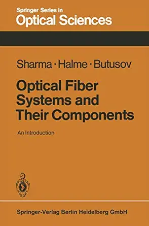 optical fiber systems and their components an introduction 1st edition a b b sharma ,s j halme ,m m butusov