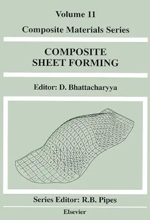 composite sheet forming 1st edition d bhattacharyya 0444541276, 978-0444541277