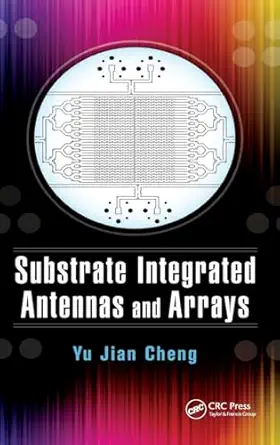 substrate integrated antennas and arrays 1st edition yu jian cheng 1498714536, 978-1498714532