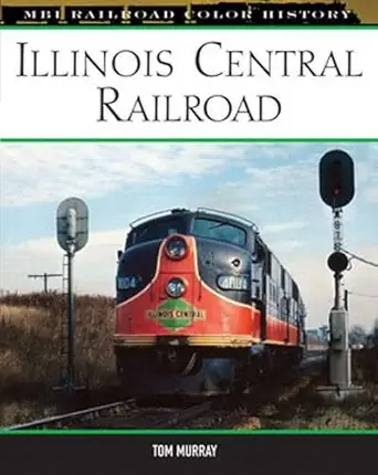 illinois central railroad 1st edition tom murray 0760322546, 978-0760322543