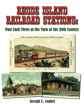 rhode island railroad stations post card views at the turn of the 20th century 1st edition joseph e coduri