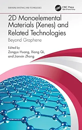 2d monoelemental materials and related technologies 1st edition zongyu huang ,xiang qi ,jianxin zhong