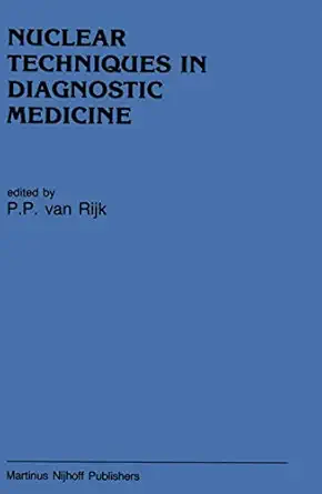 nuclear techniques in diagnostic medicine 1st edition peter p van rijk 0898387442, 978-0898387445