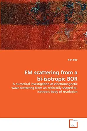 em scattering from a bi isotropic bor a numerical investigation of electromagnetic wave scattering from an