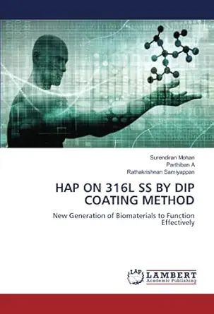 hap on 316l ss by dip coating method new generation of biomaterials to function effectively 1st edition