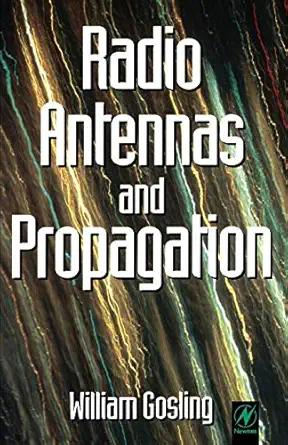 radio antennas and propagation radio engineering fundamentals 1st edition william gosling 0750637412,