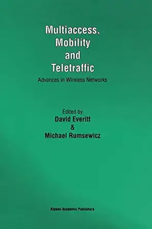 multiaccess mobility and teletraffic advances in wireless networks 1st edition david everitt ,michael