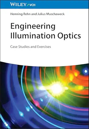 engineering illumination optics case studies and exercises 1st edition henning rehn ,julius muschaweck