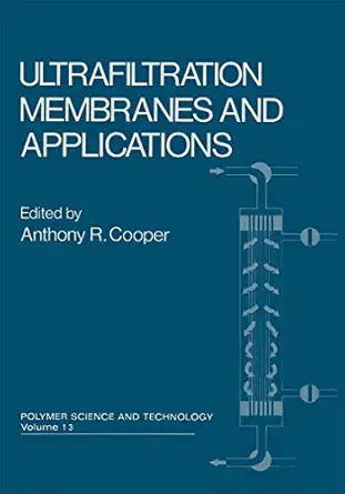 ultrafiltration membranes and applications 1st edition anthony r cooper 0306405482, 978-0306405488