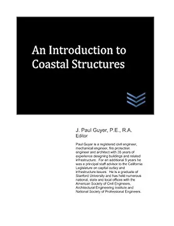 an introduction to coastal structures 1st edition j paul guyer 198053277x, 978-1980532774