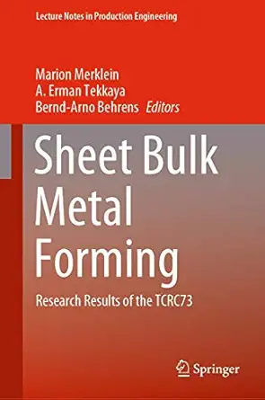 sheet bulk metal forming research results of the tcrc73 1st edition marion merklein ,a erman tekkaya ,bernd