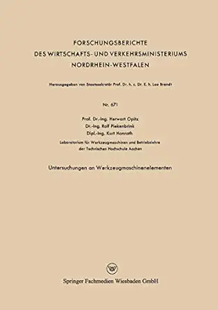 untersuchungen an werkzeugmaschinenelementen 1st edition herwart opitz ,rolf piekenbrink ,kurt honrath
