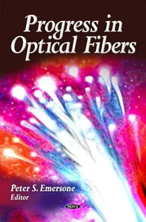 progress in optical fibers 1st edition peter s emersone 160692477x, 978-1606924778