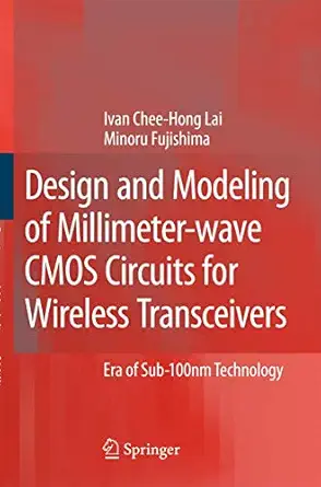 design and modeling of millimeter wave cmos circuits for wireless transceivers era of sub 100nm technology