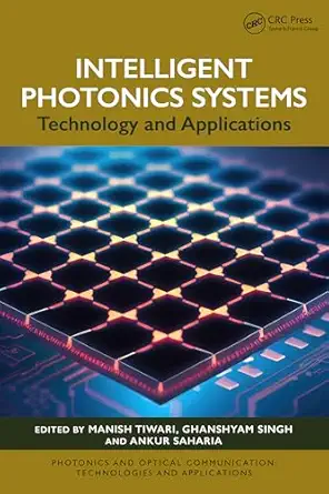intelligent photonics systems 1st edition manish tiwari ,ghanshyam singh ,ankur saharia 1032939443,
