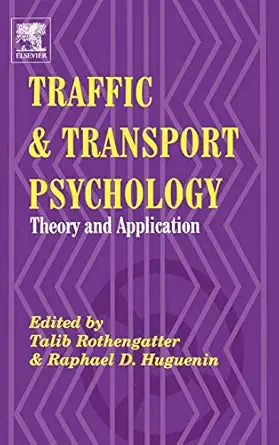 traffic and transport psychology proceedings of the icttp 2000 1st edition talib rothengatter ,raphael denis