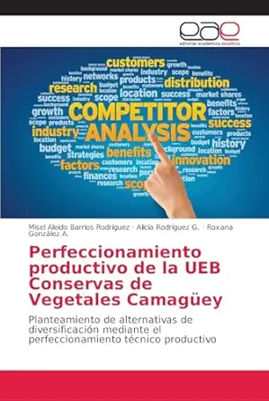 perfeccionamiento productivo de la ueb conservas de vegetales camaga 1/4ey planteamiento de alternativas de