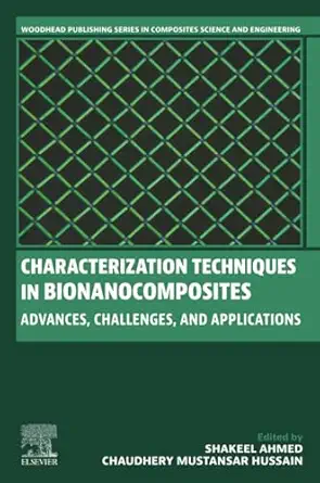 characterization techniques in bionanocomposites advances challenges and applications 1st edition shakeel
