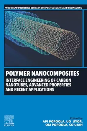 polymer nanocomposites interface engineering of carbon nanotubes advanced properties and recent applications