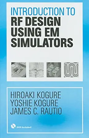 introduction to rf design using em simulators 1st edition hiroaki kogure ,yoshie kogure ,james c rautio
