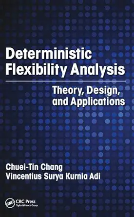 deterministic flexibility analysis theory design and applications 1st edition chuei tin chang ,vincentius