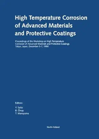 high temperature corrosion of advanced materials and protective coatings 1st edition y saito 0444568522,