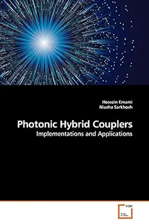 photonic hybrid couplers implementations and applications 1st edition hossein emami ,niusha sarkhosh