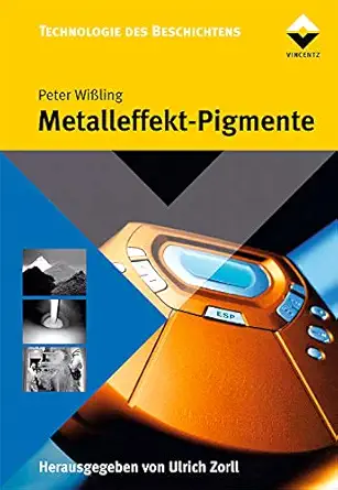 metallic effect pigments basics and applications 1st edition peter wissling 0815515324, 978-0815515326