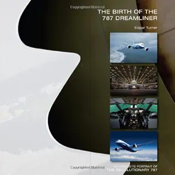 the birth of the 787 dreamliner 1st edition edgar turner 0740796674, 978-0740796678