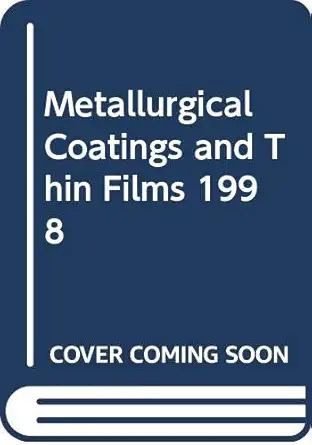 metallurgical coatings and thin films 1998 1st edition c mitterer ,s rohde ,j h givens ,b d sartwell