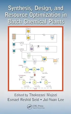 synthesis design and resource optimization in batch chemical plants 1st edition thokozani majozi ,esmael