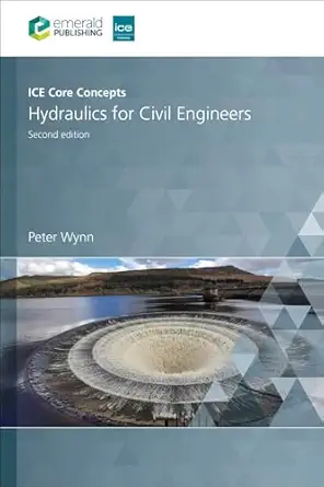 ice core concepts hydraulics for civil engineers 1st edition peter wynn 0727766791, 978-0727766793