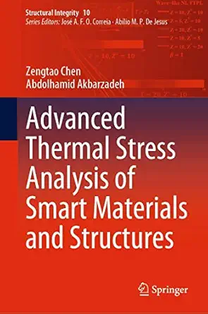 advanced thermal stress analysis of smart materials and structures 1st edition zengtao chen ,abdolhamid