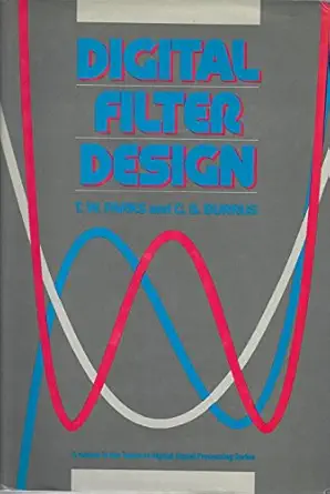 digital filter design 1st edition thomas w parks ,c s burrus 0471828963, 978-0471828969