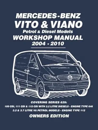 mercedes benz vito and viano petrol and diesel models workshop manual 2004 2010 owners workshop manual 1st