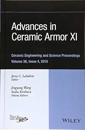 advances in ceramic armor xi volume 36 issue 4 1st edition jerry c lasalvia ,jingyang wang ,soshu kirihara