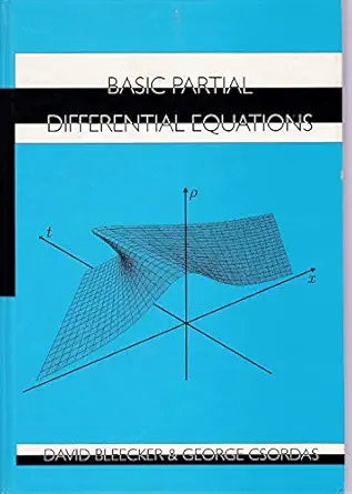 basic partial differential equations 1st edition david d bleecker ,george csordas 1571460365, 978-1571460363