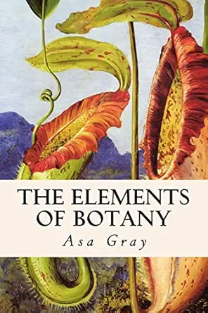 the elements of botany 1st edition asa gray 1514718871, 978-1514718872