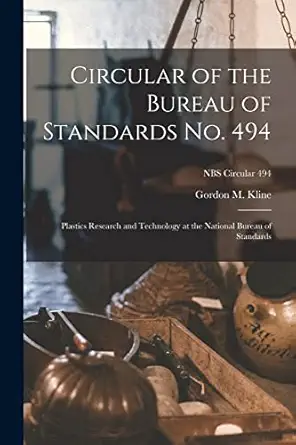 circular of the bureau of standards no 494 plastics research and technology at the national bureau of