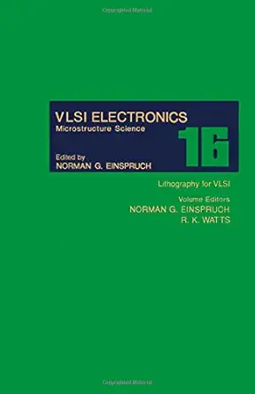 vsli electronics microstructure science lithography for vlsi 1st edition norman g einspruch ,r k watts