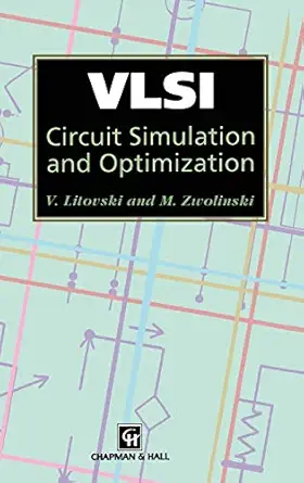 vlsi circuit simulation and optimization 1st edition v litovski ,mark zwolinski 0412638606, 978-0412638602