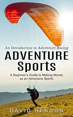 adventure sports an introduction to adventure racing 1st edition david hendon 1774857200, 978-1774857205