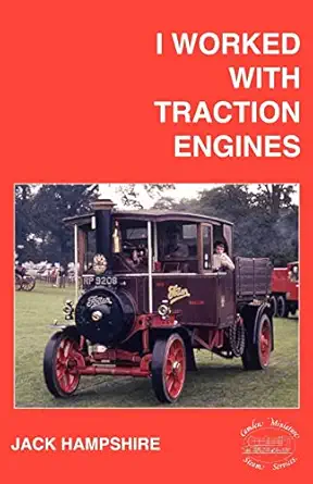 i worked with traction engines 1st edition jack hampshire 0956407331, 978-0956407337