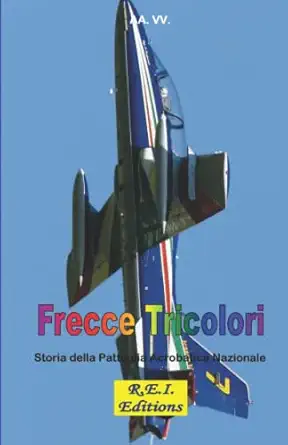 frecce tricolori storia della pattuglia acrobatica nazionale 1st edition aa vv 2372971506, 978-2372971508
