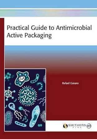practical guide to antimicrobial active packaging 1st edition rafael gavara 1910242098, 978-1910242094