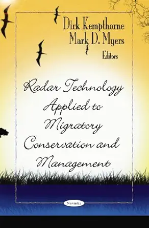 radar technology applied to migratory conservation and management 1st edition dirk kempthorne ,mark d myers