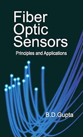 fiber optic sensors principles and applications 1st edition banshi das gupta 8189422111, 978-8189422110