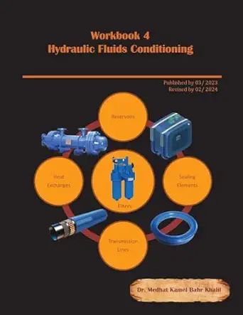 workbook 4 hydraulic fluids conditioning troubleshooting and failure analysis 1st edition dr medhat khalil