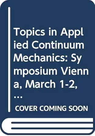 topics in applied continuum mechanics symposium vienna march 1 2 1974 1st edition j l zeman 0387812601,